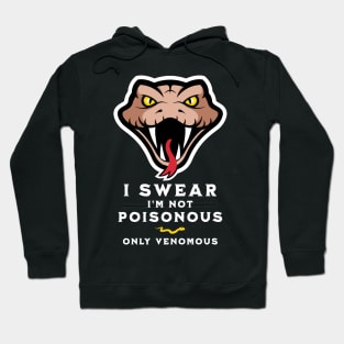 I'm not poisonous, only venomous, funny graphic t-shirt with head of snake. For snake and reptile lovers Hoodie